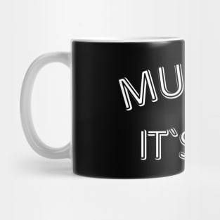 Mulder it's me Mug